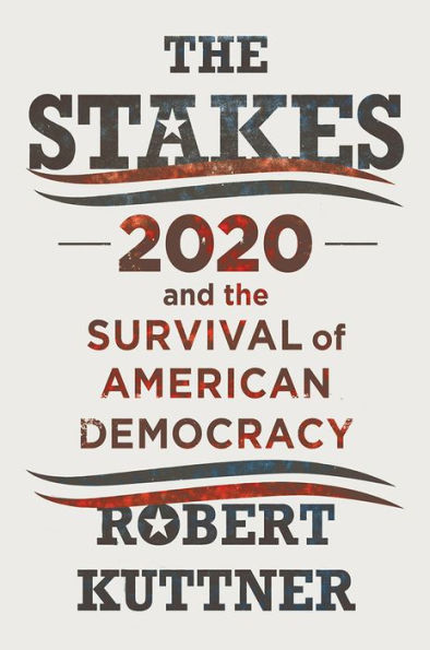the Stakes: 2020 and Survival of American Democracy