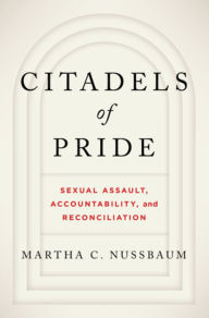 Title: Citadels of Pride: Sexual Abuse, Accountability, and Reconciliation, Author: Martha C. Nussbaum