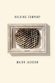 Title: Holding Company, Author: Major Jackson