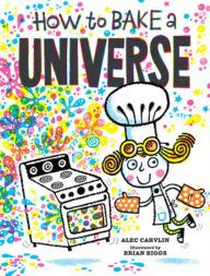 Title: How to Bake a Universe, Author: Alec Carvlin