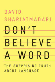 Free books downloads pdf Don't Believe a Word: The Surprising Truth About Language (English literature) by David Shariatmadari RTF