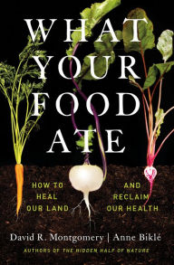 Free downloadable ebooks epub format What Your Food Ate: How to Heal Our Land and Reclaim Our Health 9781324004547 PDF in English