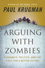 German audiobook free download Arguing with Zombies: Economics, Politics, and the Fight for a Better Future MOBI PDB ePub 9781324005018