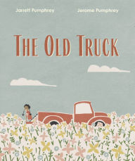 Title: The Old Truck, Author: Jerome Pumphrey