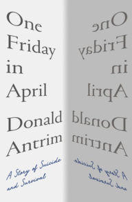 Mobi ebook download One Friday in April: A Story of Suicide and Survival (English literature) FB2 9781324005575 by 