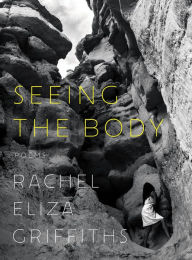 Free online books download pdf Seeing the Body: Poems RTF MOBI by Rachel Eliza Griffiths English version