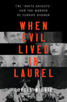 Alternative view 1 of When Evil Lived in Laurel: The 
