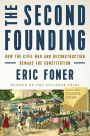 The Second Founding: How the Civil War and Reconstruction Remade the Constitution (B&N Exclusive Edition)