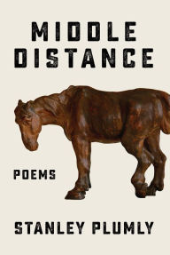 Read ebook online Middle Distance: Poems in English DJVU by Stanley Plumly 9781324006145
