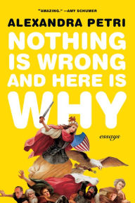 French pdf books free download Nothing Is Wrong and Here Is Why: Essays