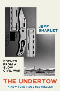 Title: The Undertow: Scenes from a Slow Civil War, Author: Jeff Sharlet