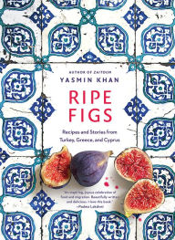 Downloading google books to ipod Ripe Figs: Recipes and Stories from Turkey, Greece, and Cyprus by Yasmin Khan 9781324006657 