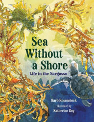 Title: Sea Without a Shore: Life in the Sargasso, Author: Barb Rosenstock