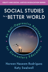 Downloads free books pdf Social Studies for a Better World: An Anti-Oppressive Approach for Elementary Educators