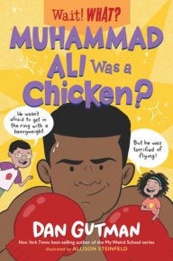 Read ebook online Muhammad Ali Was a Chicken? PDB MOBI FB2 English version by Dan Gutman, Allison Steinfeld