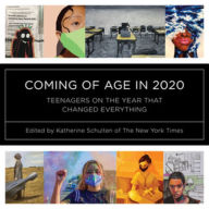 Title: Coming of Age in 2020: Teenagers on the Year that Changed Everything, Author: Katherine Schulten