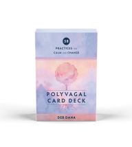 English audio books text free download Polyvagal Card Deck: 58 Practices for Calm and Change by Deb Dana, Deb Dana