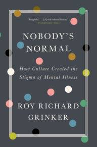 Title: Nobody's Normal: How Culture Created the Stigma of Mental Illness, Author: @@@@@@@@@@@@@@@@@@@@@@@@@@@@@@@@@@@@@@@@@@@@@@@@@@@@@@@@@@@@@@@@@@@@@@@@@@@@@@@@@@@@@@@@@@@@@@@@@@@@