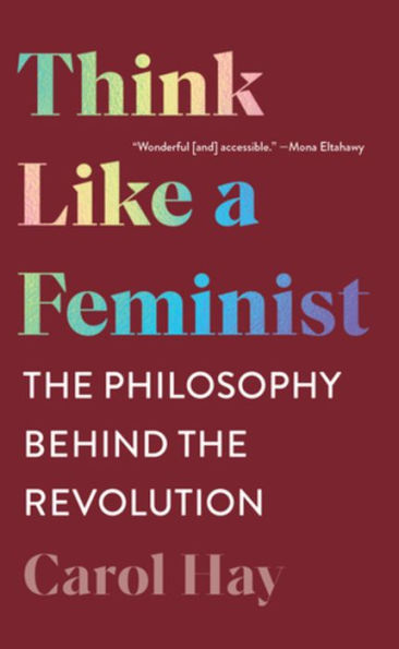 Think Like a Feminist: the Philosophy Behind Revolution