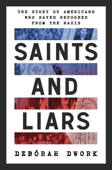 Saints and Liars: the Story of Americans Who Saved Refugees from Nazis