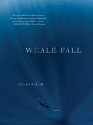 Title: Whale Fall: Poems, Author: David Baker