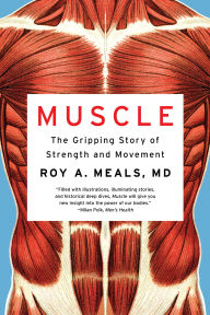 Download free english books mp3 Muscle: The Gripping Story of Strength and Movement by Roy A. Meals MD 9781324021452