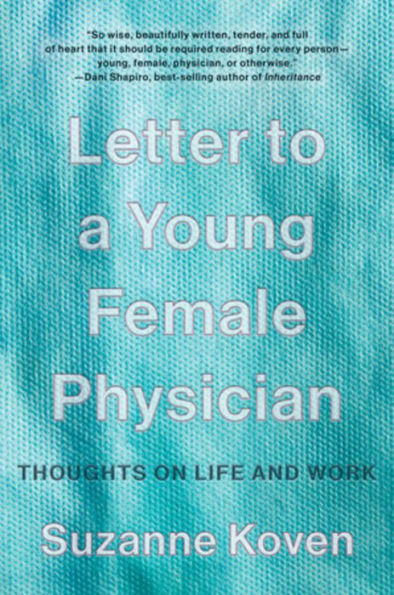 Letter to a Young Female Physician: Thoughts on Life and Work