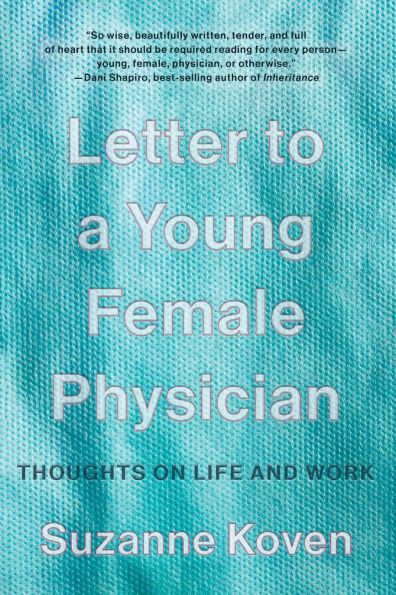 Letter to a Young Female Physician: Thoughts on Life and Work