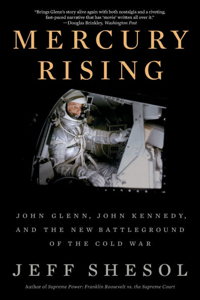 Mercury Rising: John Glenn, Kennedy, and the New Battleground of Cold War