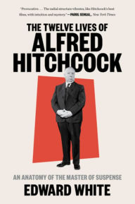 Title: The Twelve Lives of Alfred Hitchcock: An Anatomy of the Master of Suspense, Author: @@@@@@@@@@@@@@@@@@@@@@@@@@@@@@@@@@@@@@@@@@@@@@@@@@@@@@@@@@@@@@@@@@@@@@@@@@@@@@@@@@@@@@@@@@@@@@@@@@@@