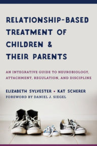 Ebook file sharing free download Relationship-Based Treatment of Children and Their Parents: An Integrative Guide to Neurobiology, Attachment, Regulation, and Discipline