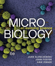 Title: Microbiology: An Evolving Science, Author: Joan L. Slonczewski