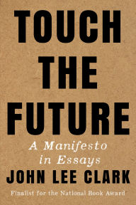 Download textbooks pdf format free Touch the Future: A Manifesto in Essays ePub RTF