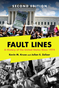 Title: Fault Lines: A History of the United States Since 1974, Author: Kevin M. Kruse