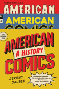 Free downloads audiobooks American Comics: A History in English 9781324036098 by Jeremy Dauber, Jeremy Dauber FB2