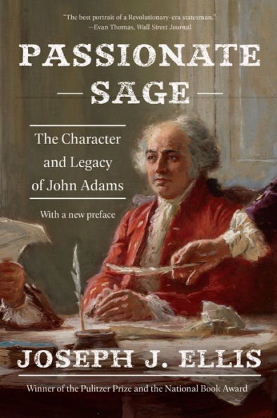 Passionate Sage: The Character and Legacy of John Adams