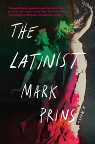 Title: The Latinist: A Novel, Author: Mark Prins