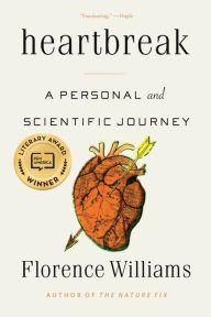 Title: Heartbreak: A Personal and Scientific Journey, Author: Florence Williams