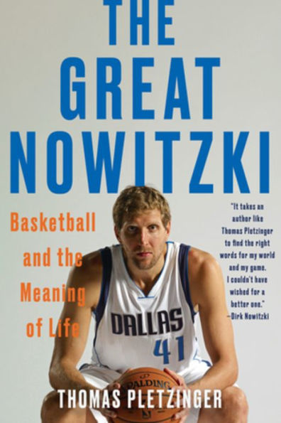 The Great Nowitzki: Basketball and the Meaning of Life