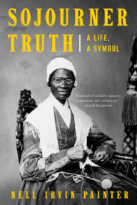 Sojourner Truth: A Life, a Symbol