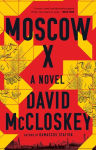 Alternative view 1 of Moscow X: A Novel
