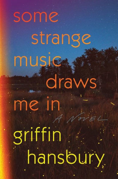 Some Strange Music Draws Me In: A Novel