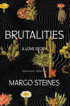 Alternative view 1 of Brutalities: A Love Story