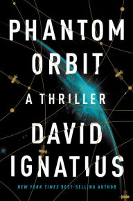 Title: Phantom Orbit, Author: David Ignatius