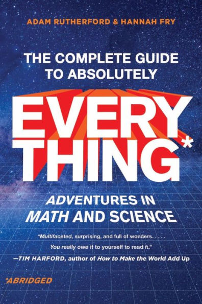 The Complete Guide to Absolutely Everything (Abridged): Adventures Math and Science