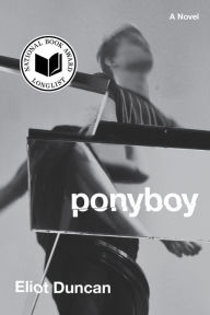 Title: Ponyboy: A Novel, Author: Eliot Duncan