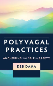 Ebook pdf format free download Polyvagal Practices: Anchoring the Self in Safety MOBI ePub by Deb Dana (English literature)