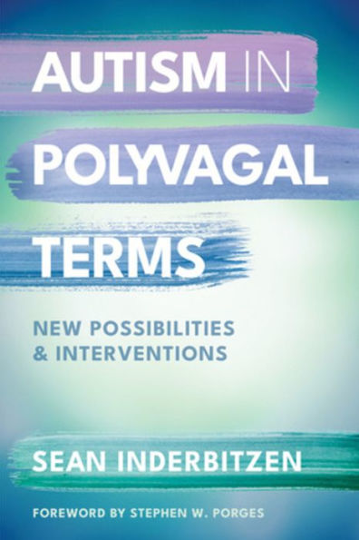 Autism in Polyvagal Terms: New Possibilities and Interventions