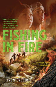 Title: Fishing In Fire, Author: Trent Reedy