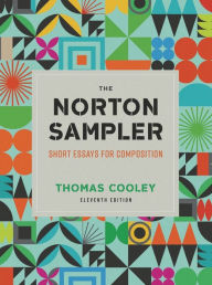 Title: The Norton Sampler: Short Essays for Composition, Author: Thomas Cooley